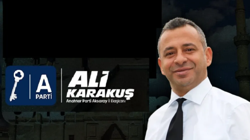 Anahtar Parti Aksaray İl Başkanı Ali Karakuş’tan Sert Eleştiri