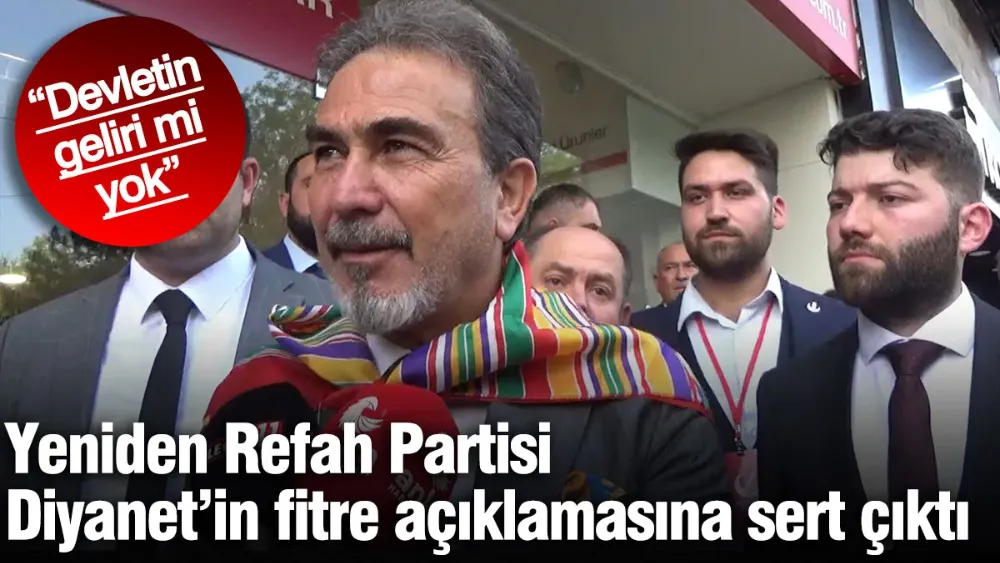 Yeniden Refah Partisi Diyanet’in fitre açıklamasına sert çıktı !