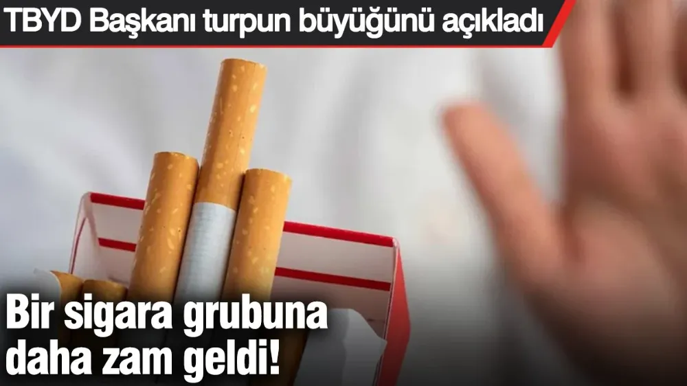Bir sigara grubuna daha zam geldi! 