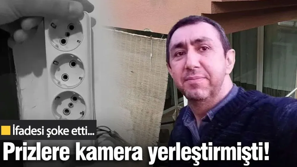 Prizlere gizli kamera yerleştirmişti! 