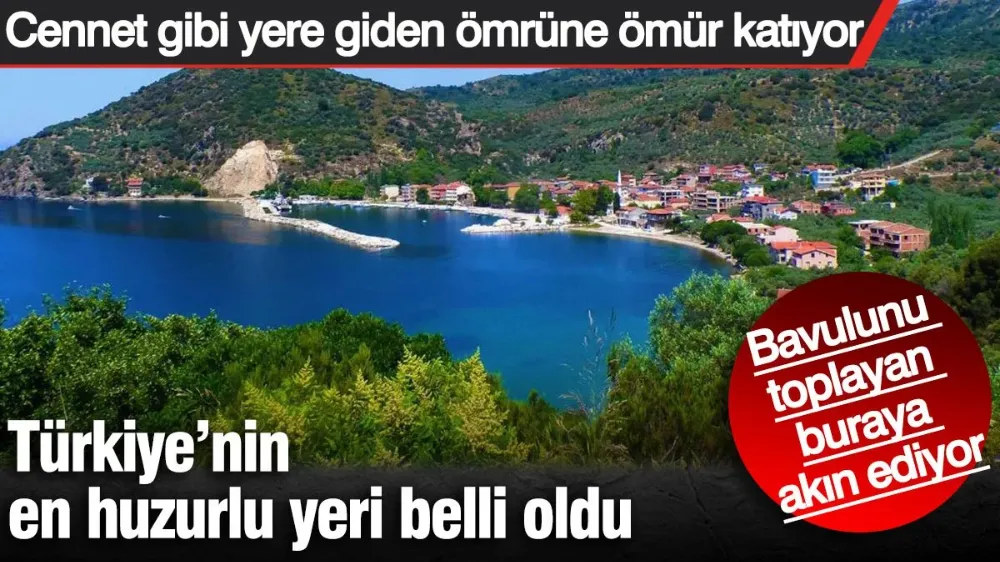 Türkiye’de en huzurlu yeri belli oldu