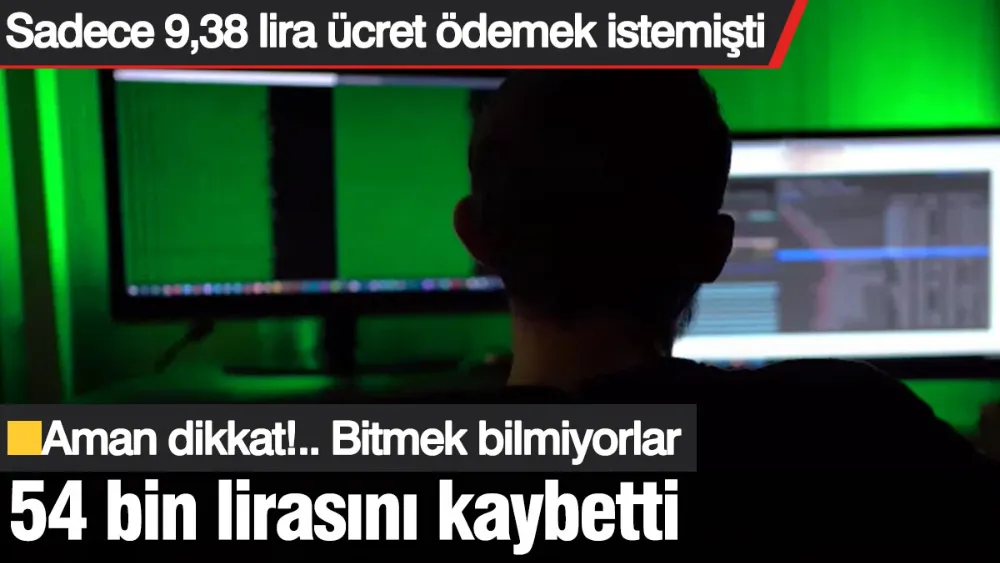 Aman dikkat!.. Bitmek bilmiyorlar, 54 bin lirasını kaybetti! 