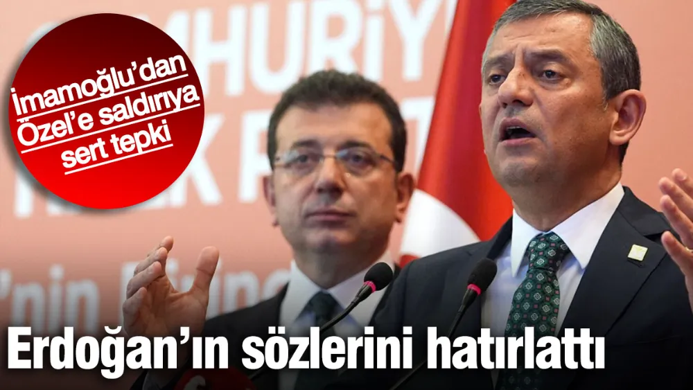 İmamoğlu’dan Özgür Özel’e saldırıya sert tepki! 