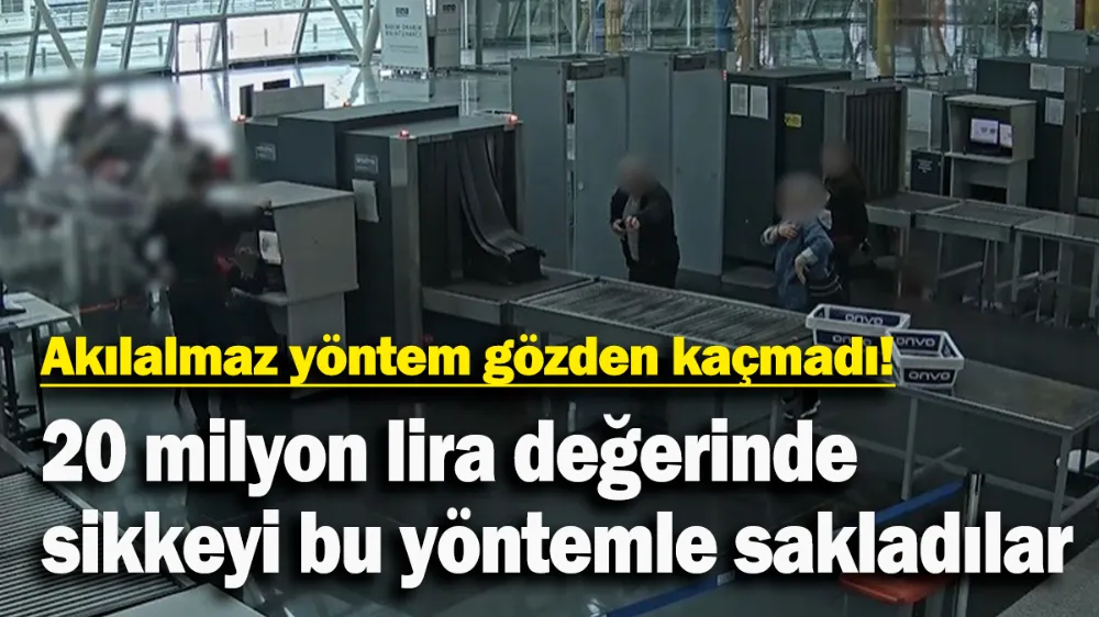 20 milyon lira değerinde sikkeyi bu yöntemle sakladılar