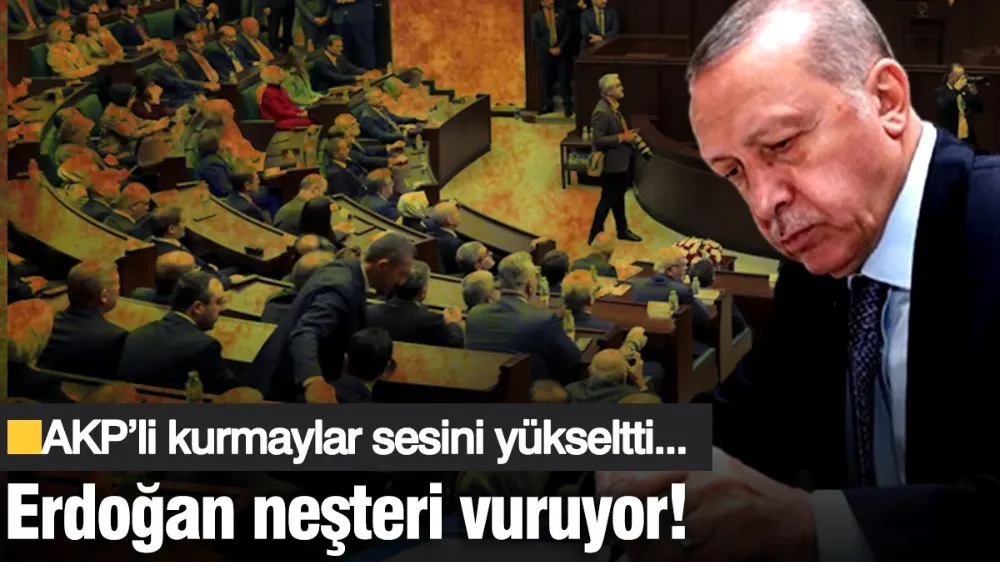Erdoğan neşteri vuruyor! AKP’li kurmaylar sesini yükseltti...