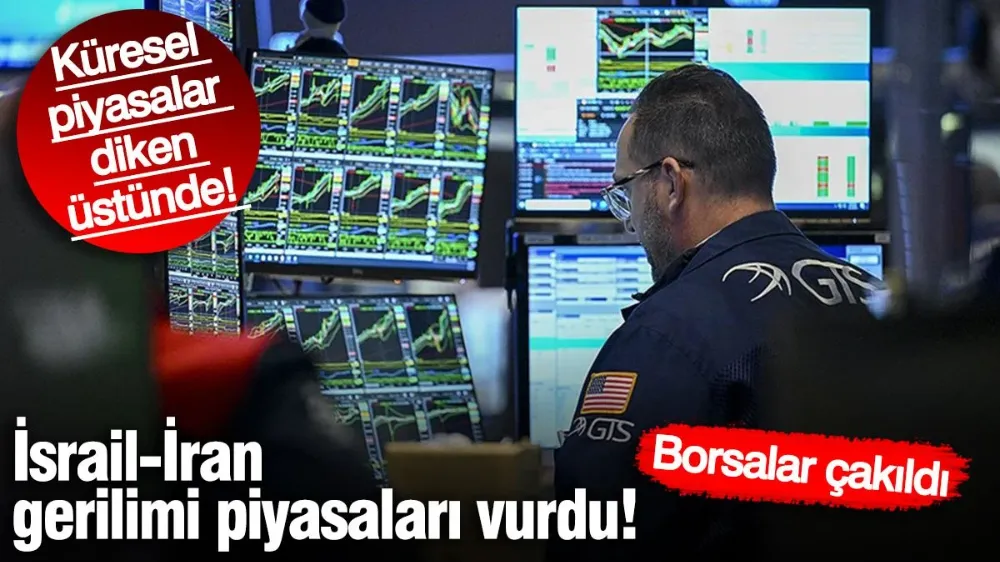 İsrail-İran gerilimi piyasaları vurdu
