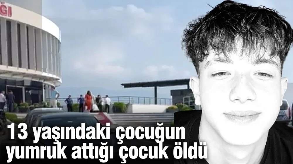 13 yaşındaki çocuğun yumruk attığı 15 yaşındaki çocuğun kalbi durdu