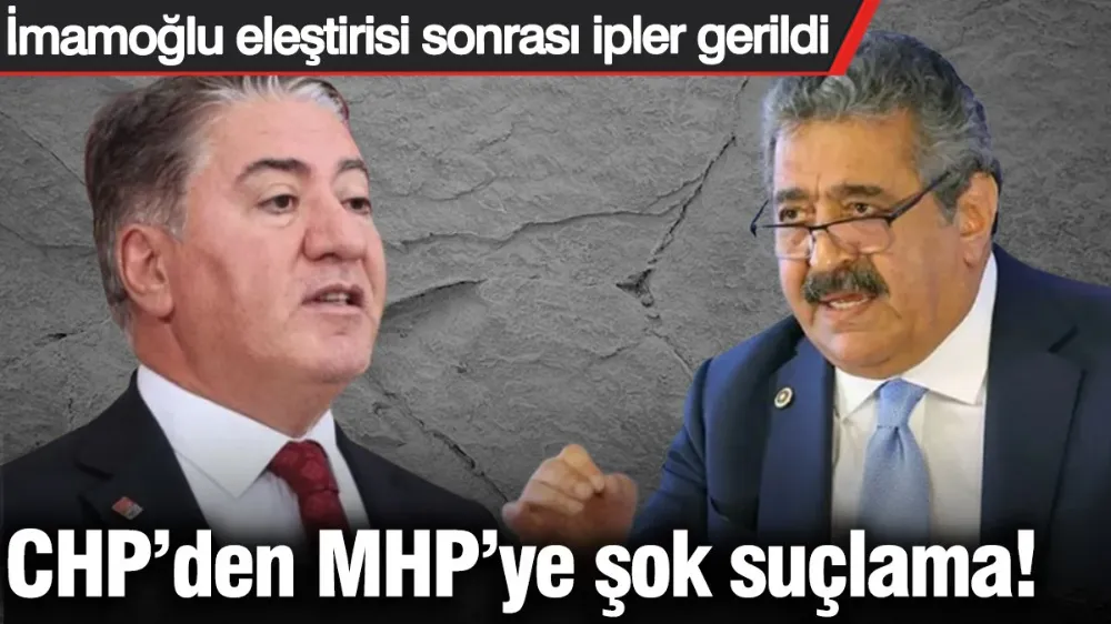 CHP’den MHP’ye şok suçlama! 