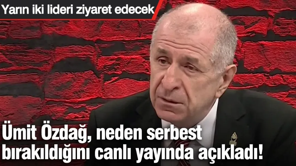 Özdağ, neden serbest bırakıldığını canlı yayında açıkladı! 