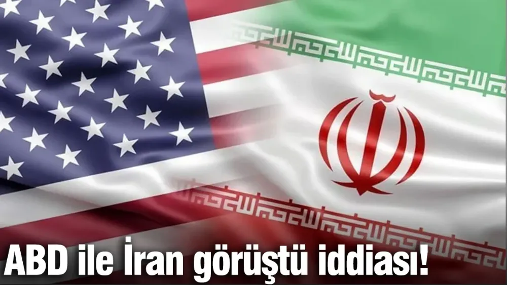 ABD ile İran görüştü iddiası!