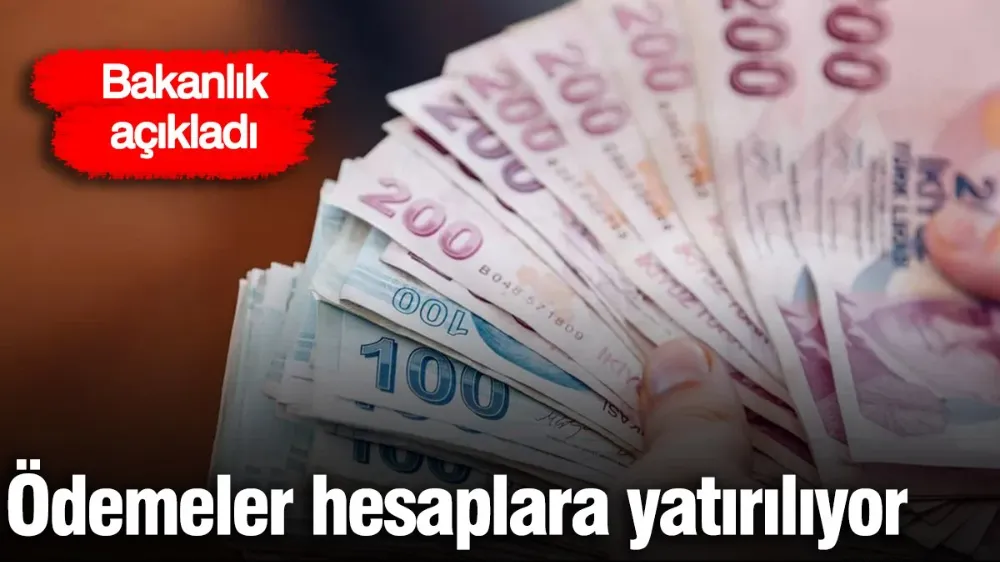 Ödemeler hesaplara yatırılıyor! 