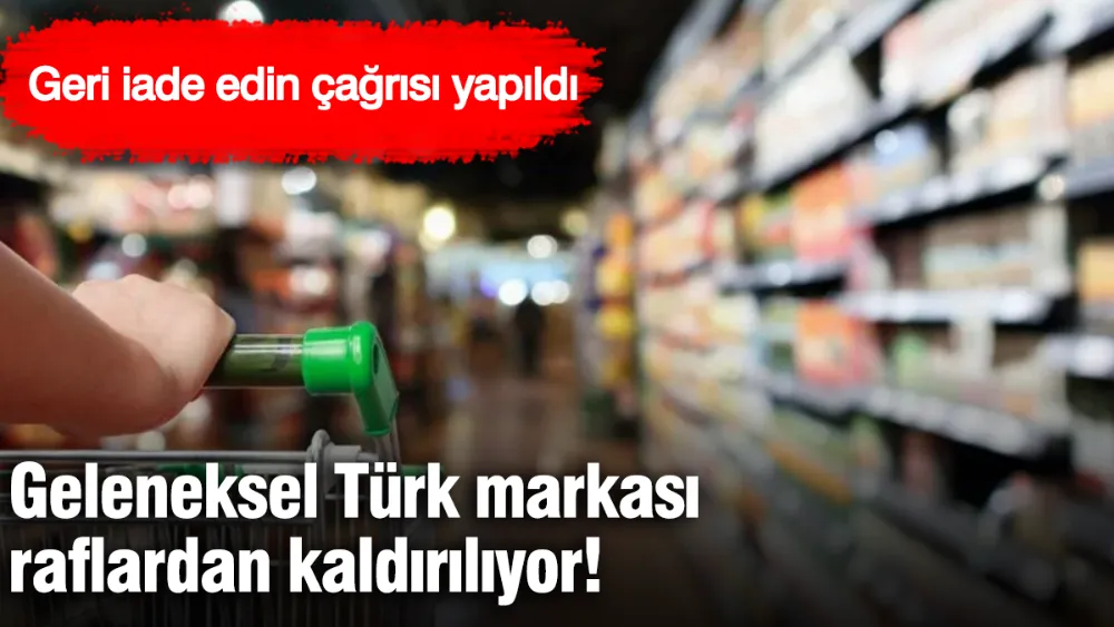 Geleneksel Türk markası raflardan kaldırılıyor!