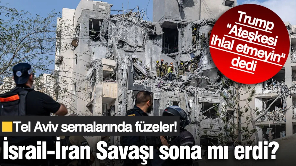 İsrail-İran Savaşı sona mı erdi? 