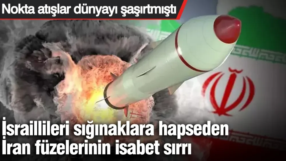 İsraillileri sığınaklara hapseden İran füzelerinin isabet sırrı...