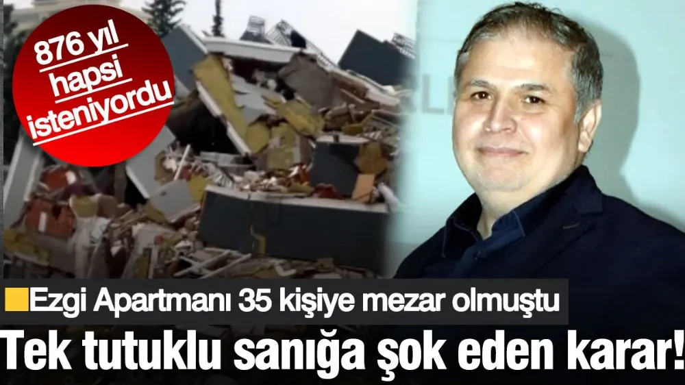 876 yıl hapsi istenen tek tutuklu sanığa şok eden karar!