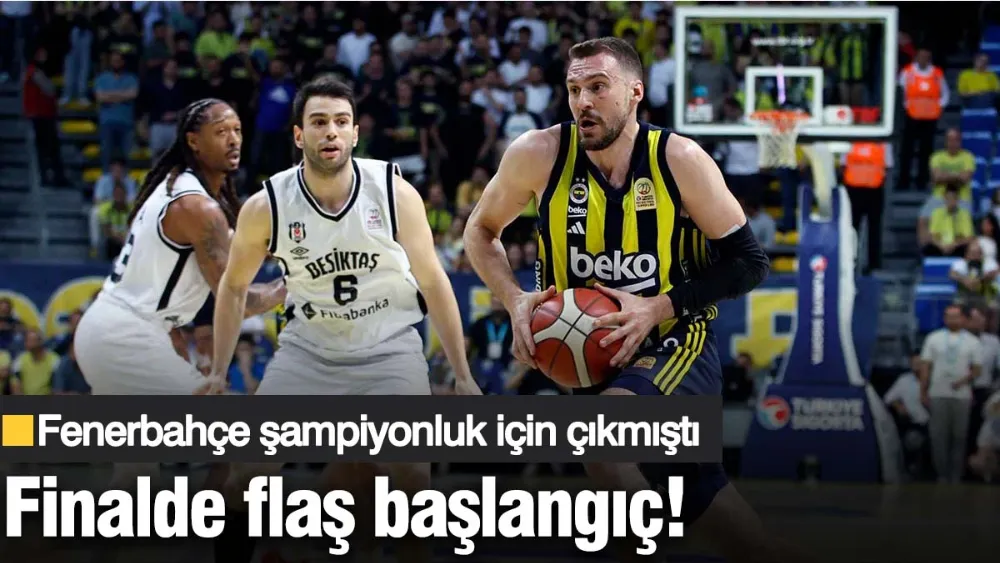 Finalde sürpriz başlangıç: Fenerbahçe şampiyonluk için çıkmıştı