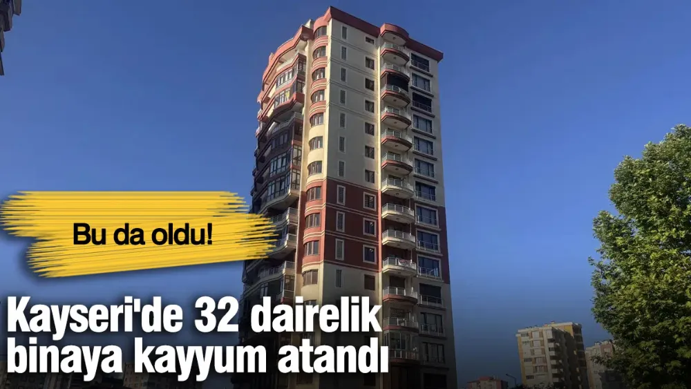 Bina yönetimine kayyum atandı