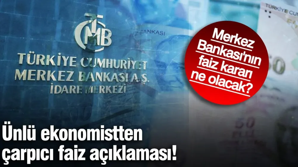 Ünlü ekonomistten çarpıcı faiz açıklaması! 