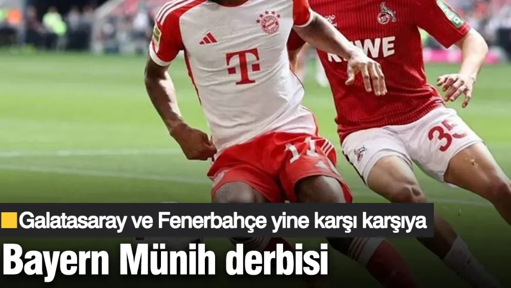 Galatasaray ve Fenerbahçe transferde yine karşı karşıya: Bayern Münih derbisi