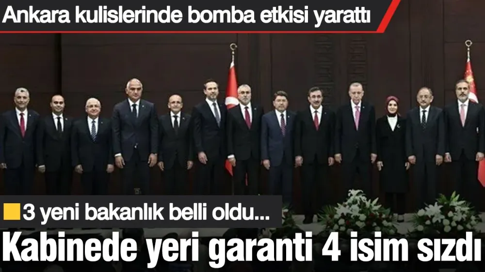 Kabinede yeri garantide olan 4 isim sızdı! 