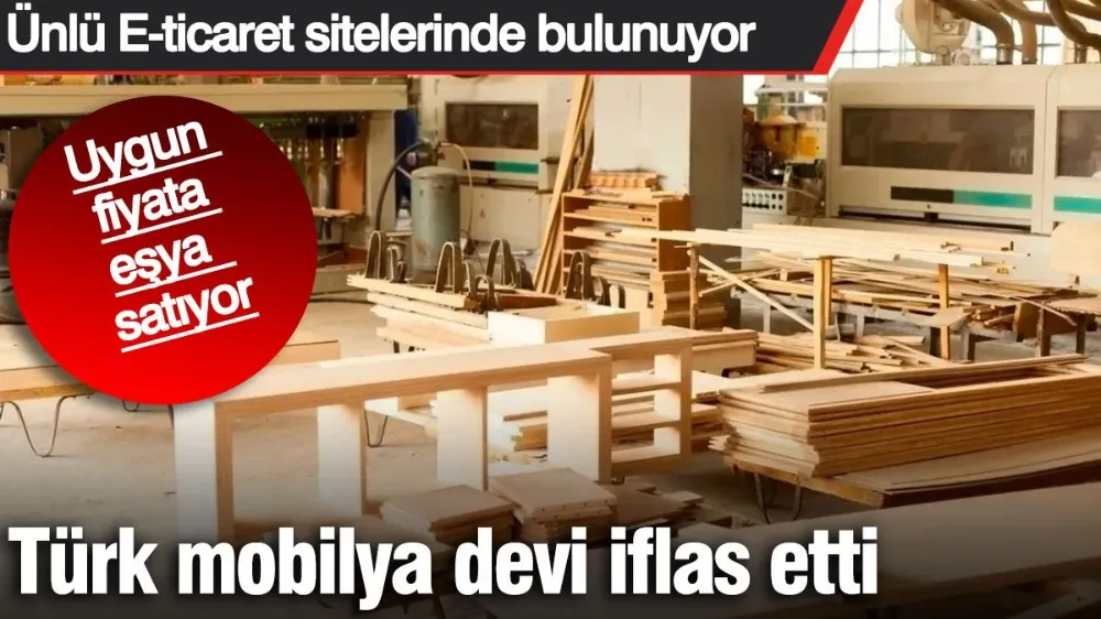 Türk mobilya devi iflas etti. Uygun fiyata satılıyor