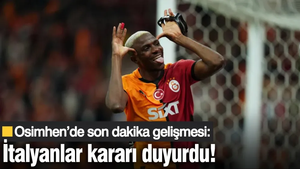 Osimhen’de son dakika gelişmesi: İtalyanlar kararı duyurdu!