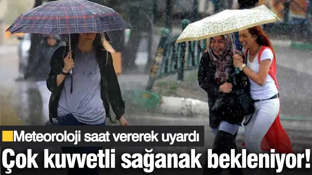 Meteoroloji saat vererek uyardı !