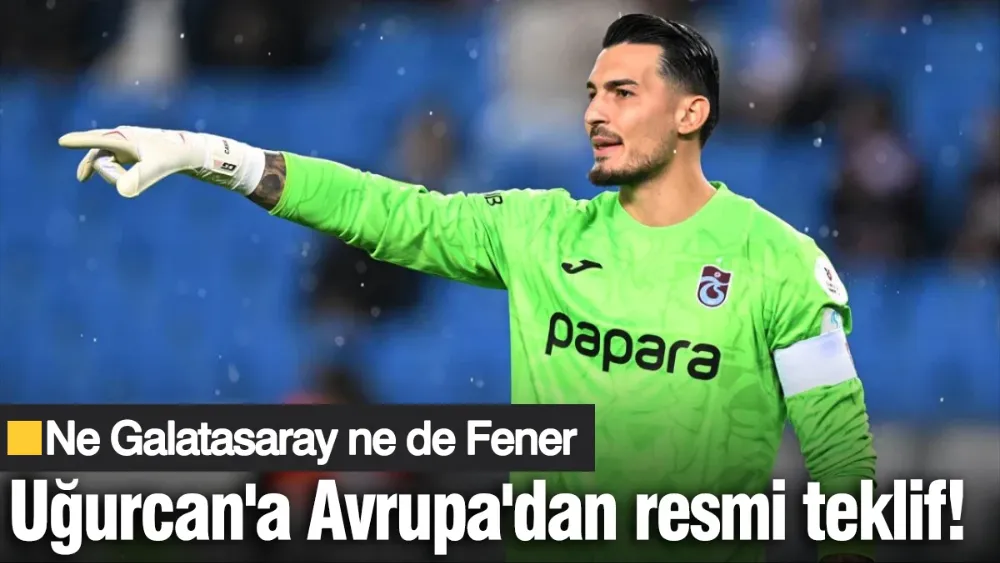 Ne Galatasaray ne de Fener: Uğurcan