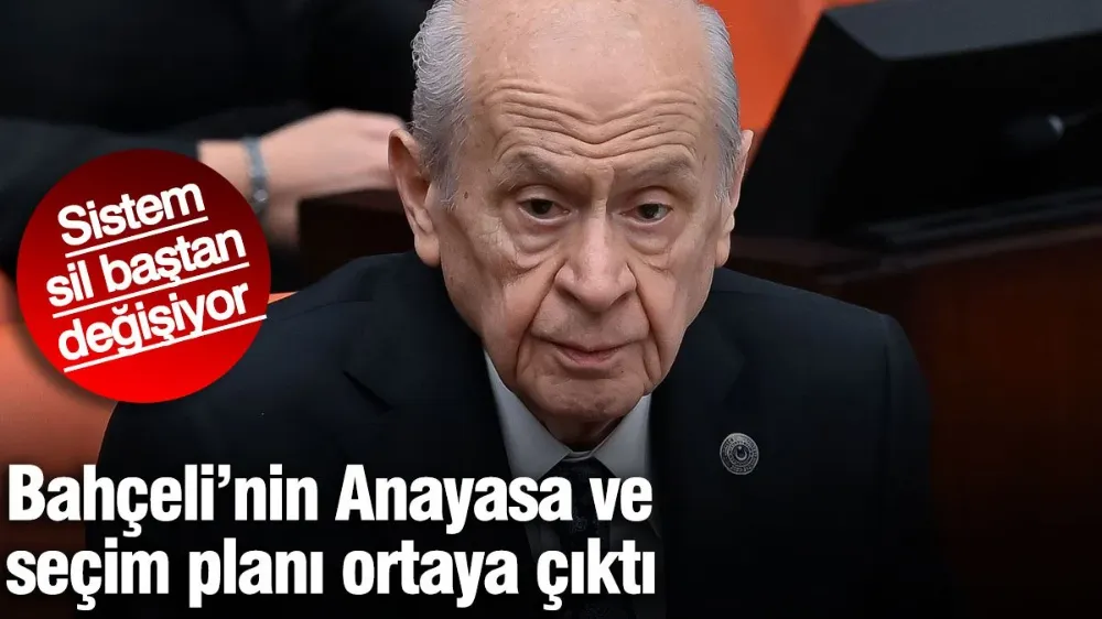 Bahçeli’nin Anayasa ve seçim planı ortaya çıktı! 