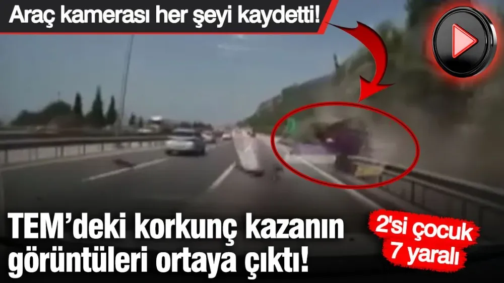 TEM Otoyolu’ndaki korkunç kazanın görüntüleri ortaya çıktı