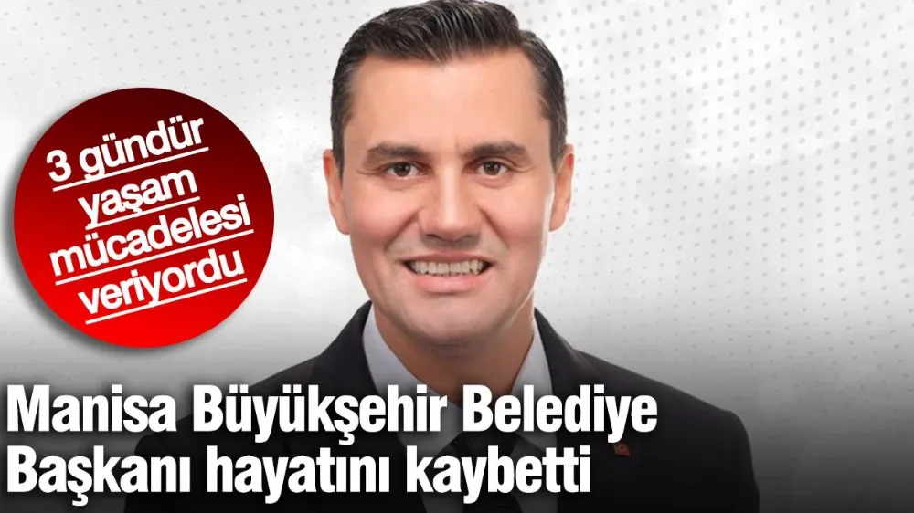 Manisa Büyükşehir Belediye Başkanı Ferdi Zeyrek hayatını kaybetti...