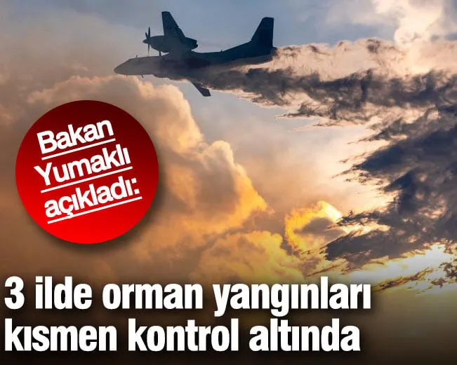 Orman yangınları kısmen kontrol altında!