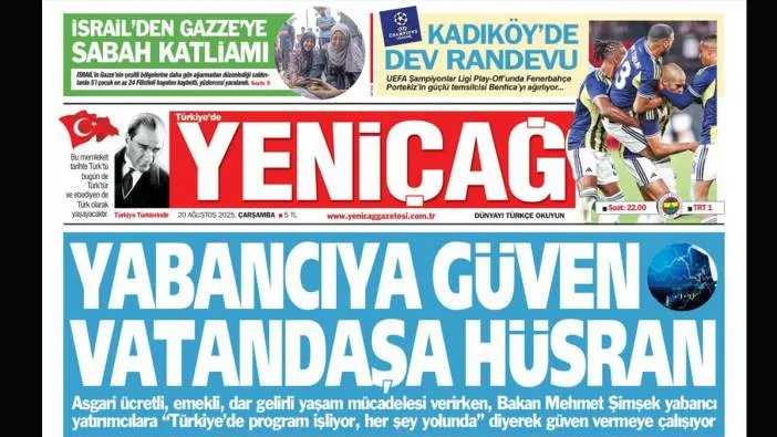Yeniçağ Gazetesi: Yabancıya güven vatandaşa hüsran