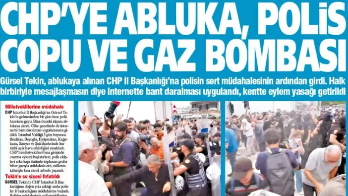 Yeniçağ Gazetesi: CHP’ye abluka, polis copu ve gaz bombası